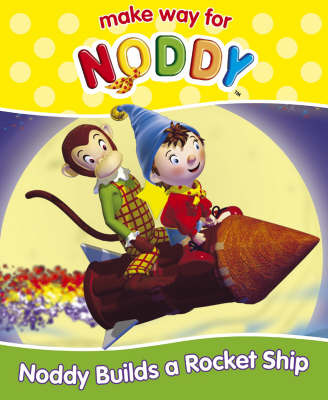 Noddy Builds a Rocket Ship by Enid Blyton image