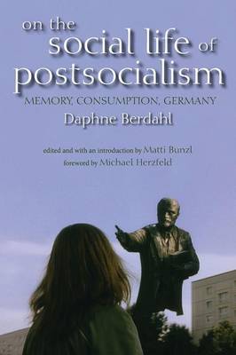 On the Social Life of Postsocialism by Daphne Berdahl image