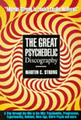 The Great Rock Discography: v. 1: Progressive and Psychedelic by Martin Strong image