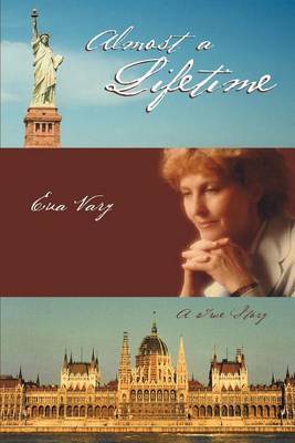 Almost a Lifetime: A True Story by Eva Vary image