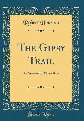 The Gipsy Trail by Robert Housum image