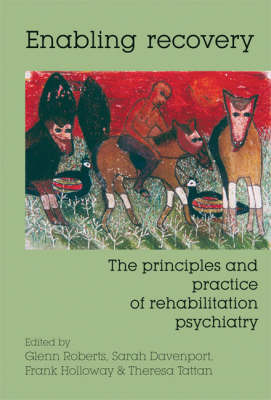 Enabling Recovery: The Principles and Practice of Rehabilitation Psychiatry image
