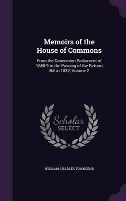 Memoirs of the House of Commons on Hardback by William Charles Townsend