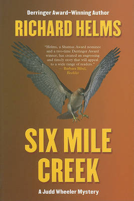 Six Mile Creek on Hardback by Richard Helms