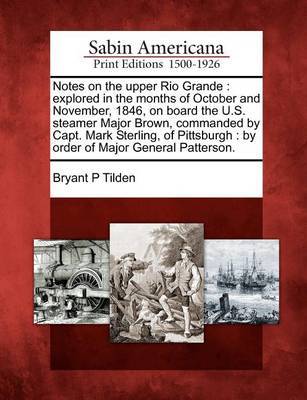 Notes on the Upper Rio Grande by Bryant P Tilden image