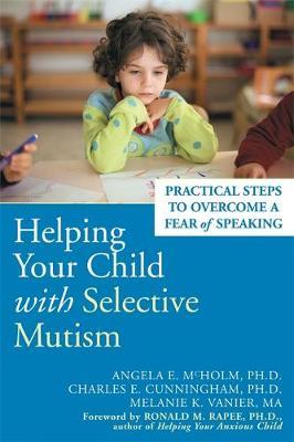 Helping Your Child With Selective Mutism by Angela E. McHolm image