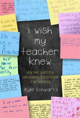I Wish My Teacher Knew by Kyle Schwartz image