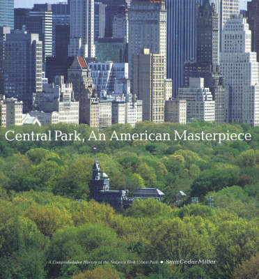 Central Park, An American Masterpiece: A Comprehensive History of the Nation's First Urban Park by Sara Cedar Miller image