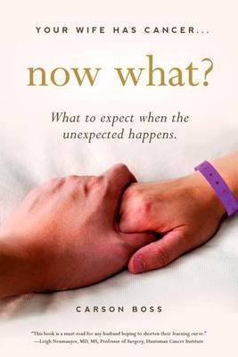 Your Wife Has Cancer, Now What? by Carson Boss image