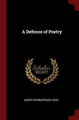 A Defense of Poetry by Albert Stanburrough Cook