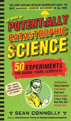 The Book of Potentially Catastrophic Science by Sean Connolly image