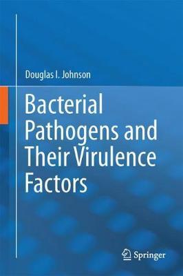 Bacterial Pathogens and Their Virulence Factors by Douglas Johnson image