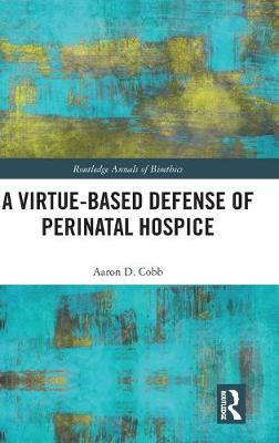 A Virtue-Based Defense of Perinatal Hospice by Aaron D Cobb image