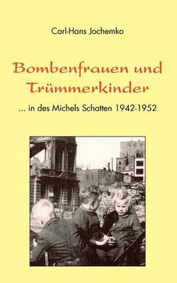 Bombenfrauen Und Trmmerkinder on Paperback by Carl-Hans Jochemko