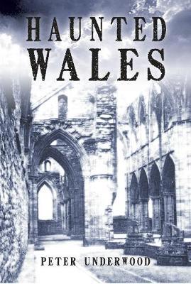 Haunted Wales by Peter Underwood image
