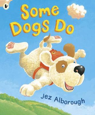 Some Dogs Do by Jez Alborough image