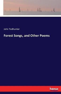 Forest Songs, and Other Poems by John Todhunter image