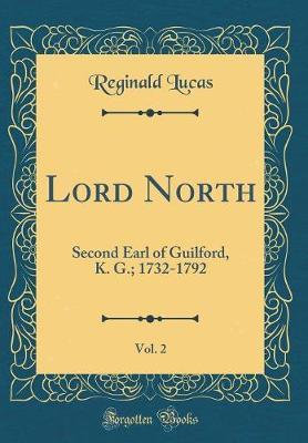 Lord North, Vol. 2 by Reginald Lucas image