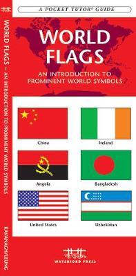 World Flags: An Introduction to Prominent World Symbols by Senior Consultant James Kavanagh (Senior Consultant, Oxera Oxera Oxera) image