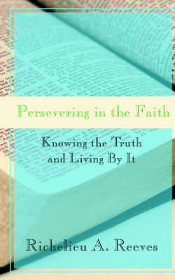 Persevering in the Faith by Richelieu Reeves image