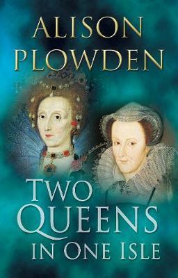 Two Queens in One Isle by Alison Plowden image