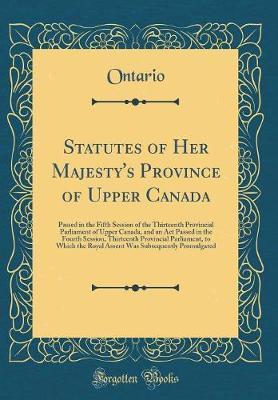 Statutes of Her Majesty's Province of Upper Canada by Ontario Ontario image