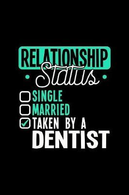 Relationship Status Taken by a Dentist by Dennex Publishing image