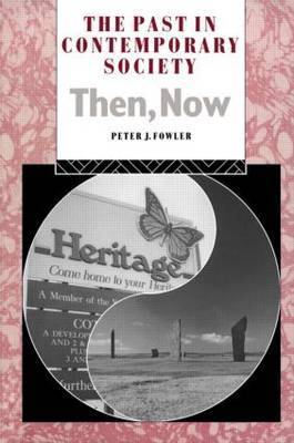 The Past in Contemporary Society: Then, Now by Peter J. Fowler image
