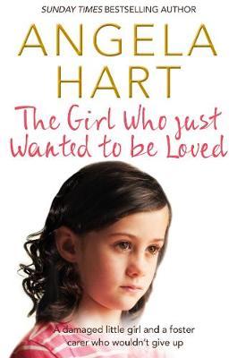The Girl Who Just Wanted To Be Loved by Angela Hart image