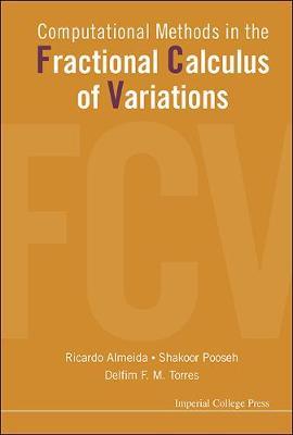 Computational Methods In The Fractional Calculus Of Variations by Delfim F. M. Torres image
