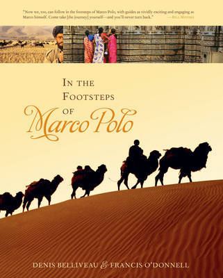 In the Footsteps of Marco Polo by Denis Belliveau