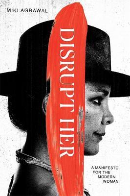 Disrupt-Her: A Manifesto For The Modern Woman by Miki Agrawal image