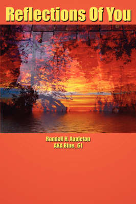 Reflections Of You on Hardback by Randall H. Appleton