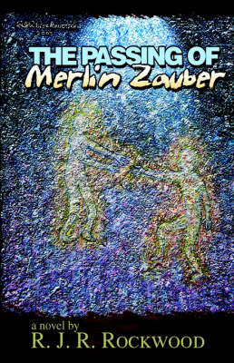 The Passing of Merlin Zauber by R.J.R. Rockwood image