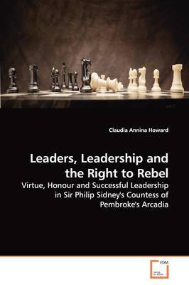 Leaders, Leadership and the Right to Rebel by Claudia Annina Howard image