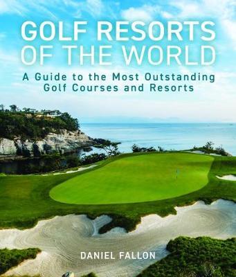Golf Resorts of the World by Daniel Fallon image
