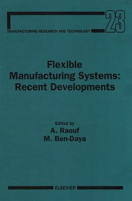 Flexible Manufacturing Systems: Recent Developments: Volume 23 image