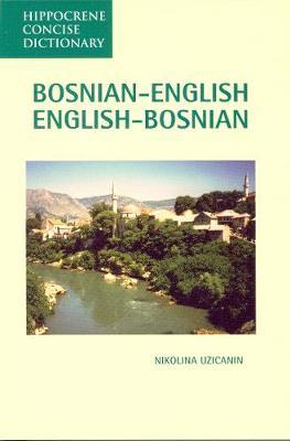 Bosnian-English / English-Bosnian Concise Dictionary by Nikolina S. Uzicanin image