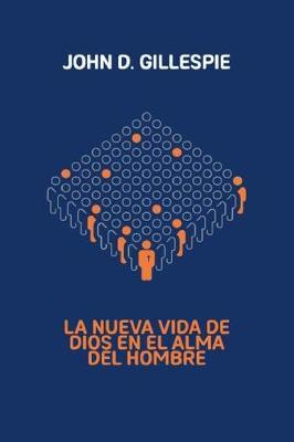 La Nueva Vida de Dios En El Alma de Hombre by John Gillespie image