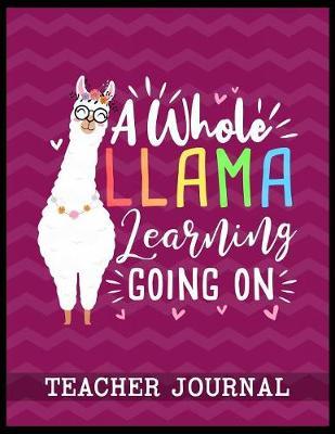 A Whole Llama Learning Going On Teacher Journal by Christina Romero image