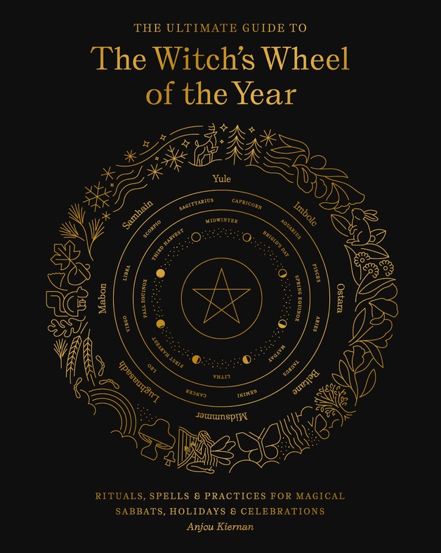 The Ultimate Guide to the Witch’s Wheel of the Year: Volume 10