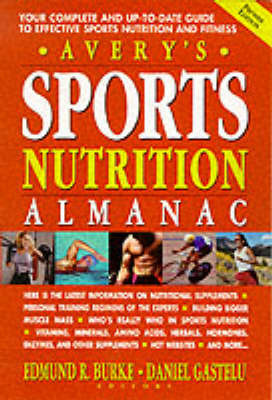 Avery's Sports Nutrition Almanac: Your Complete and Up-to-date Guide to Sports Nutrition and Fitness by Edmund R. Burke image