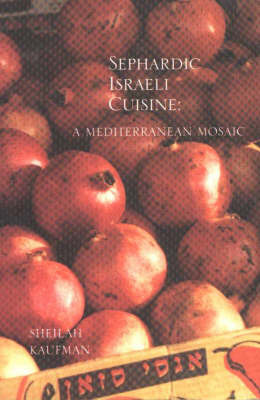 Sephardic Israeli Cuisine: A Mediterranean Mosaic by Sheilah Kaufman image