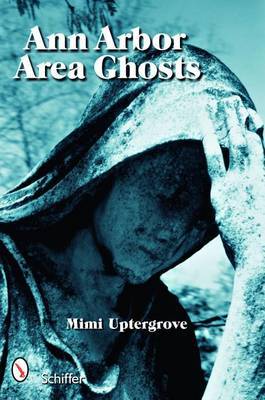 Ann Arbor Area Ghosts by Mimi Uptergrove image