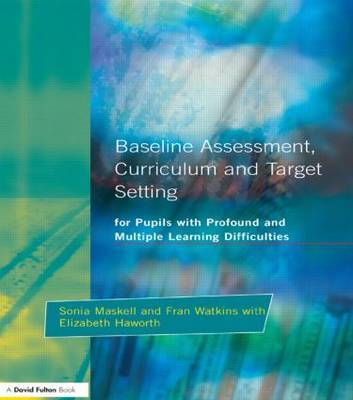 Baseline Assessment Curriculum and Target Setting for Pupils with Profound and Multiple Learning Difficulties by Sonia Maskell image