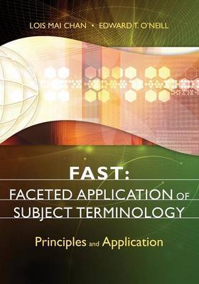 FAST: Faceted Application of Subject Terminology by Lois Mai Chan image