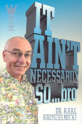 It Ain't Necessarily So... Bro by Karl Kruszelnicki image