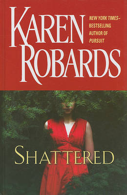 Shattered on Hardback by Karen Robards