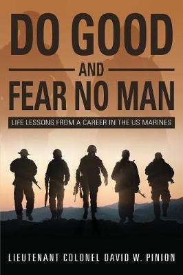 Do Good and Fear No Man by Lieutenant Colonel David W Pinion image