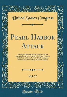 Pearl Harbor Attack, Vol. 37 by United States Congress image
